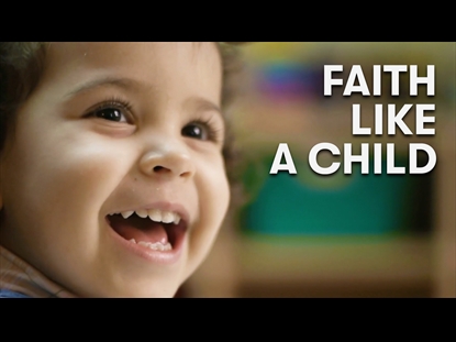 FAITH LIKE A CHILD