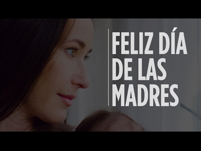 ¡FELIZ DÍA DE LAS MADRES!