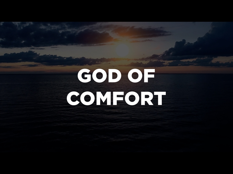 GOD OF COMFORT