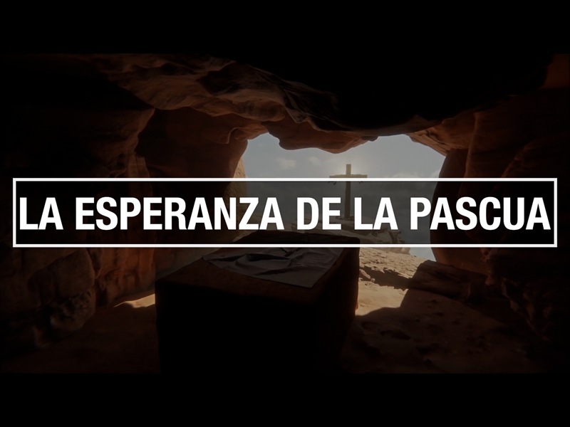 LA ESPERANZA DE LA PASCUA
