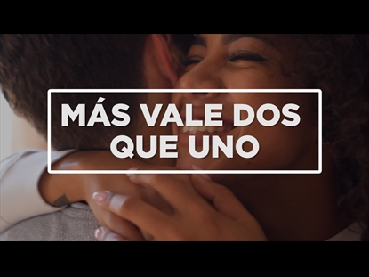 MA´S VALE DOS QUE UNO