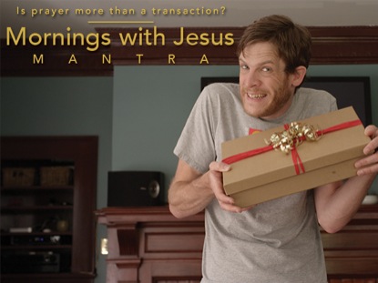 MORNINGS WITH JESUS | MANTRA