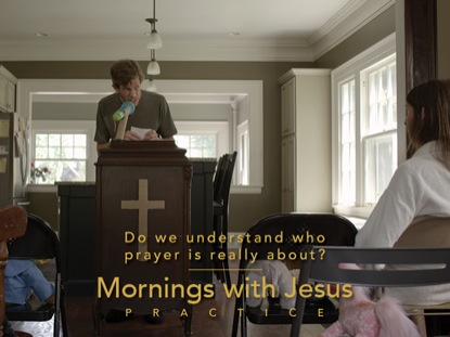 MORNINGS WITH JESUS | PRACTICE