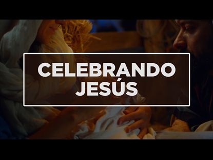 NAVIDAD - CELEBRANDO JESÚS