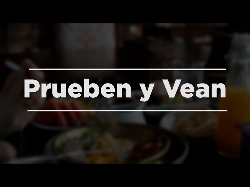 PRUEBEN Y VEAN