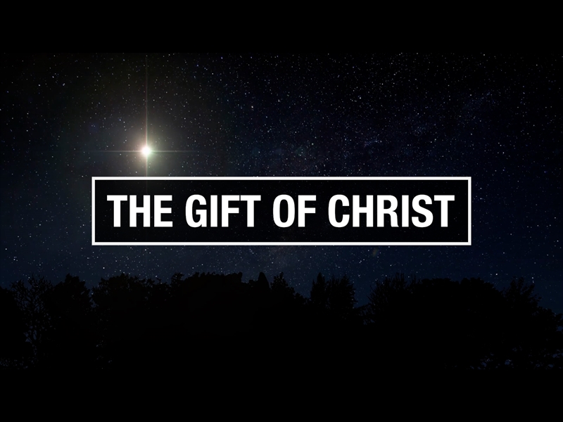 THE GIFT OF CHRIST