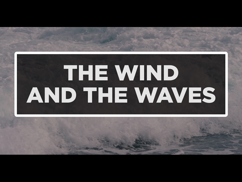 THE WIND AND THE WAVES
