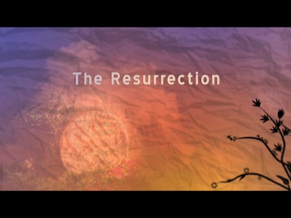 THE RESURRECTION