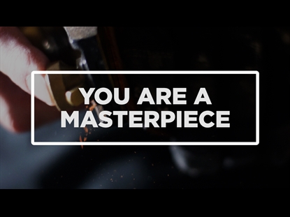 YOU ARE A MASTERPIECE