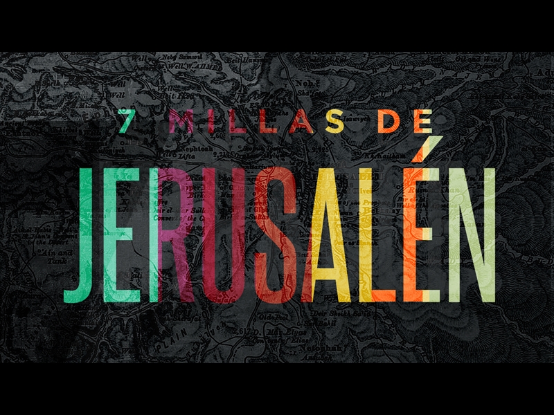 7 MILLAS DE JERUSALEN