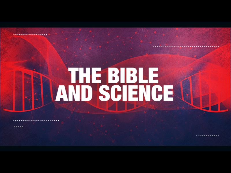 THE BIBLE AND SCIENCE
