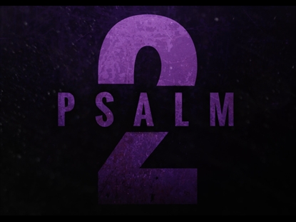 PSALM 2 TO RAP