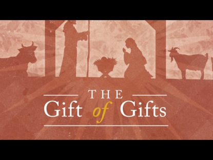 GIFT OF GIFTS