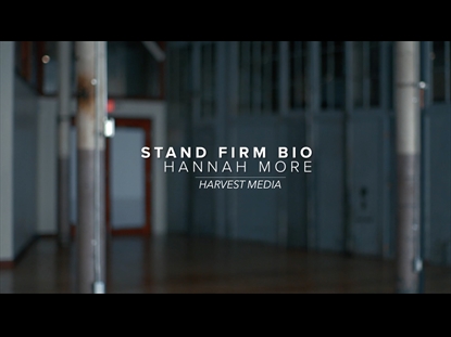 HANNAH MORE (STAND FIRM BIO)