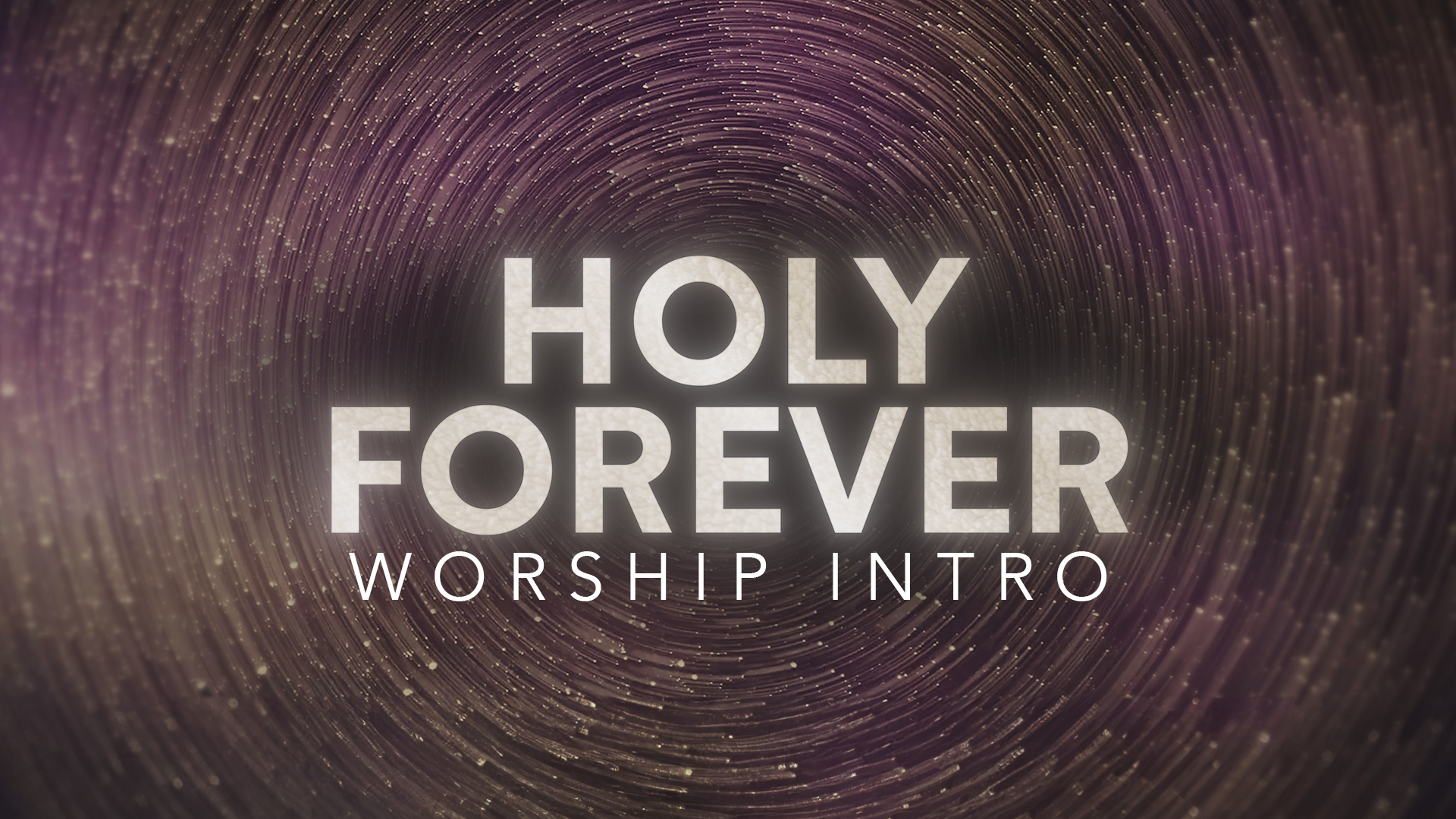 Holy Forever Worship Intro Hyper Pixels Media Worshiphouse Media Holy Forever Worship Intro Hyper Pixels Media Worshiphouse Media