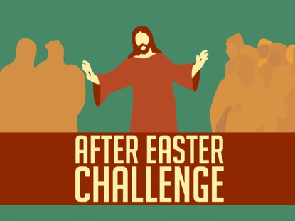 AFTER EASTER CHALLENGE