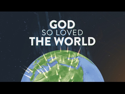 GOD SO LOVED THE WORLD