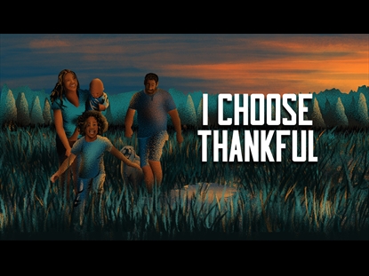 I CHOOSE THANKFUL