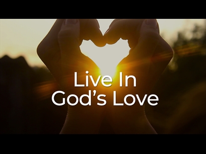 LIVE IN GODS LOVE