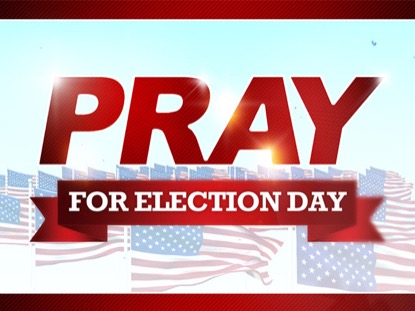PRAY FOR ELECTION DAY