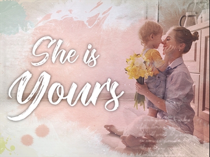SHE IS YOURS