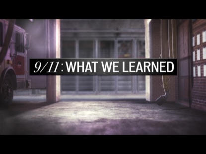 9/11: WHAT WE LEARNED