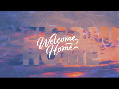 WELCOME HOME