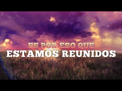 ESTAMOS REUNIDOS (DIA DE LA RESURRECCION)