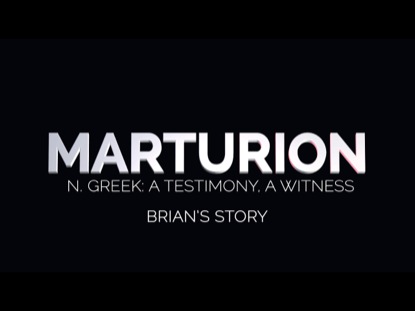 MARTURION: Brian's Testimony