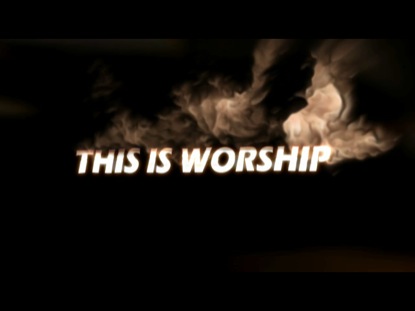 THIS IS WORSHIP