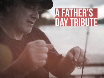A FATHER'S DAY TRIBUTE