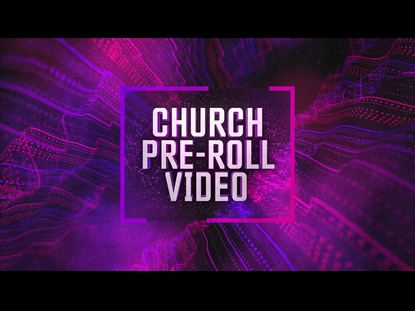 CHURCH PRE ROLL VIDEO