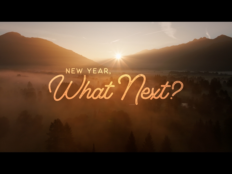 NEW YEAR, WHAT NEXT?