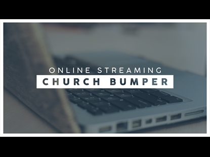 ONLINE STREAMING CHURCH BUMPER