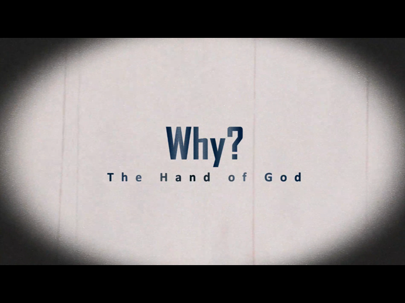 WHY THE HAND OF GOD?