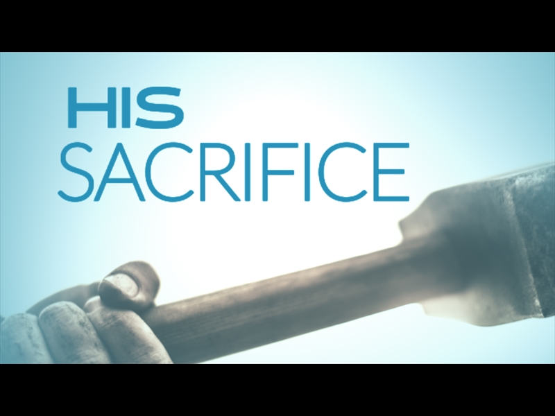 HIS SACRIFICE MY HOPE