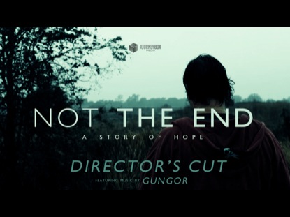 NOT THE END - DIRECTOR'S CUT