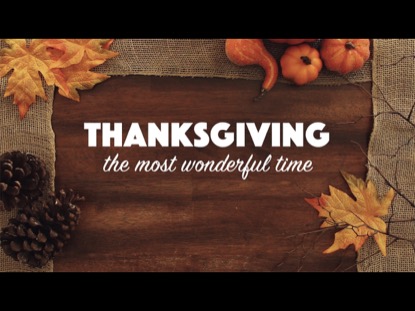 THANKSGIVING: THE MOST WONDERFUL TIME