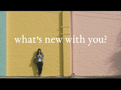 WHAT'S NEW WITH YOU