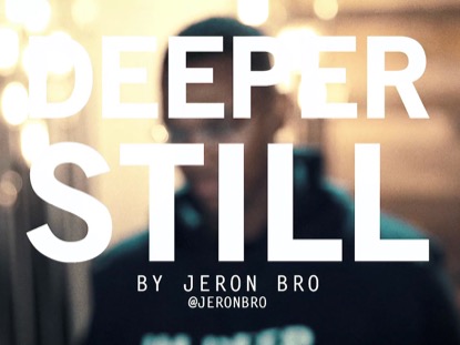 DEEPER STILL