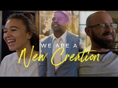 WE ARE A NEW CREATION