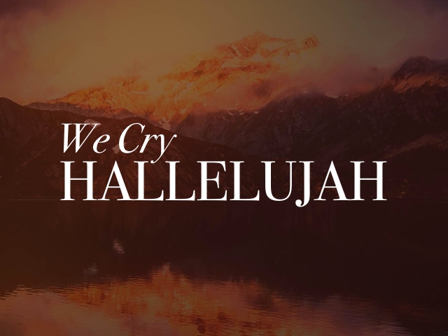 WE CRY HALLELUJAH