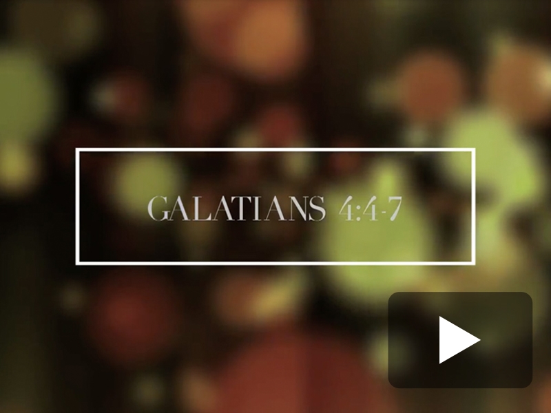 GALATIANS 4:4-7 SCRIPTURE