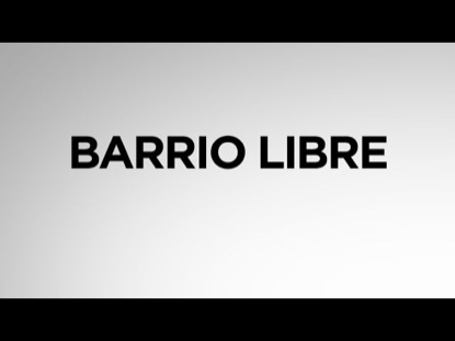 BARRIO LIBRE