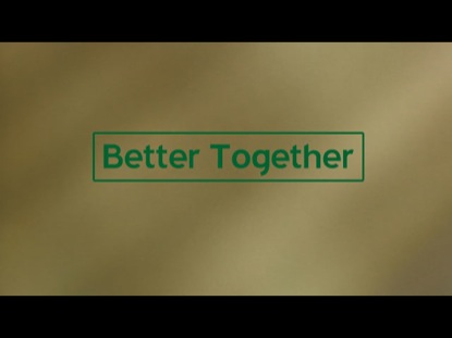 BETTER TOGETHER