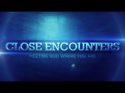 CLOSE ENCOUNTERS