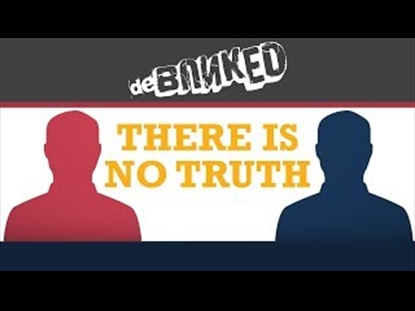 DEBUNKED: THERE IS NO TRUTH