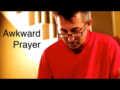 AWKWARD  PRAYER