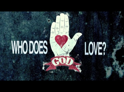 WHO GOD LOVES