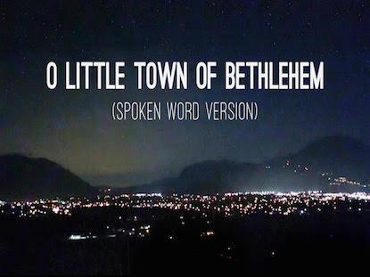 O LITTLE TOWN OF BETHLEHEM (SPOKEN WORD)